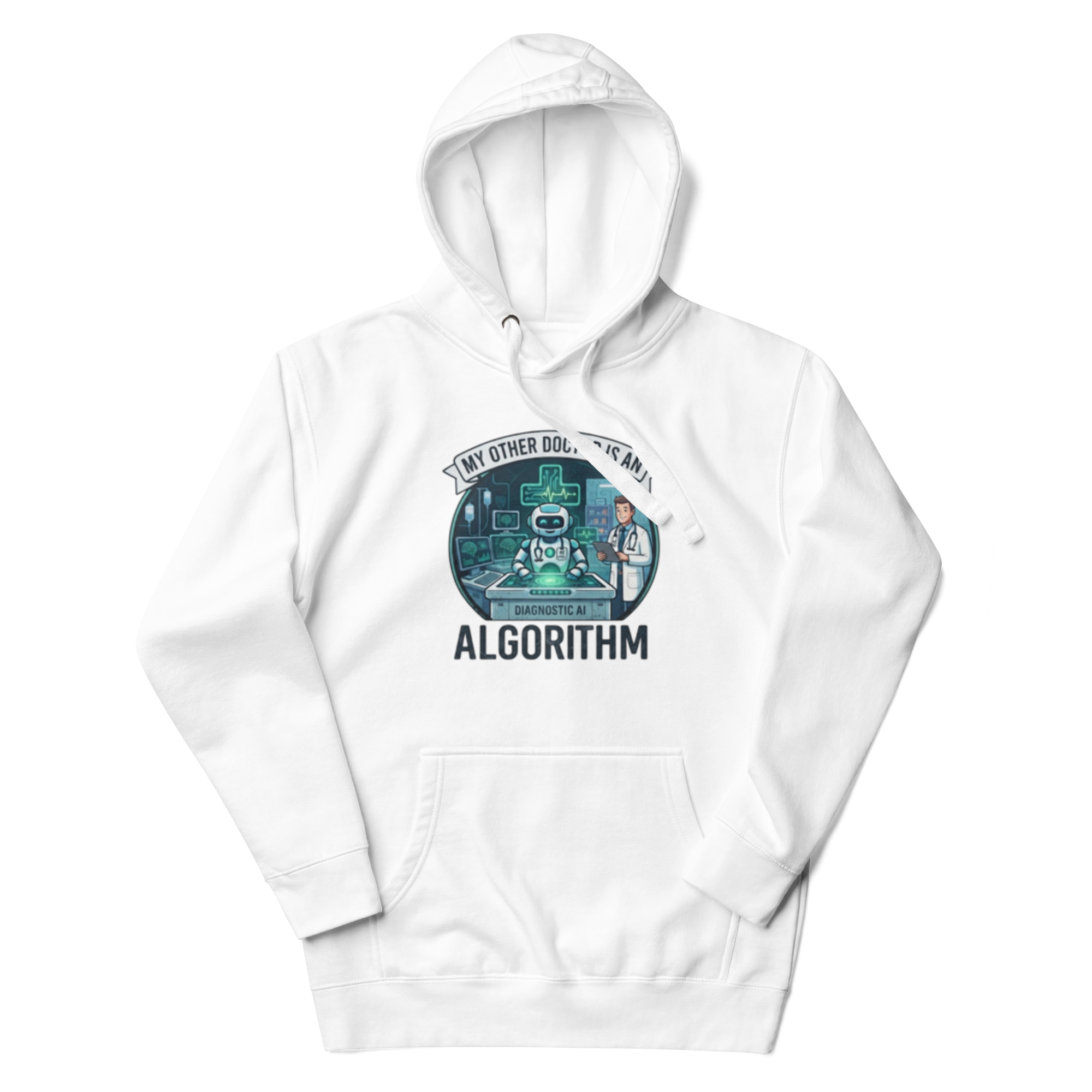 Unisex Hoodie: "My Other Doctor Is An Algorithm" - Image 5