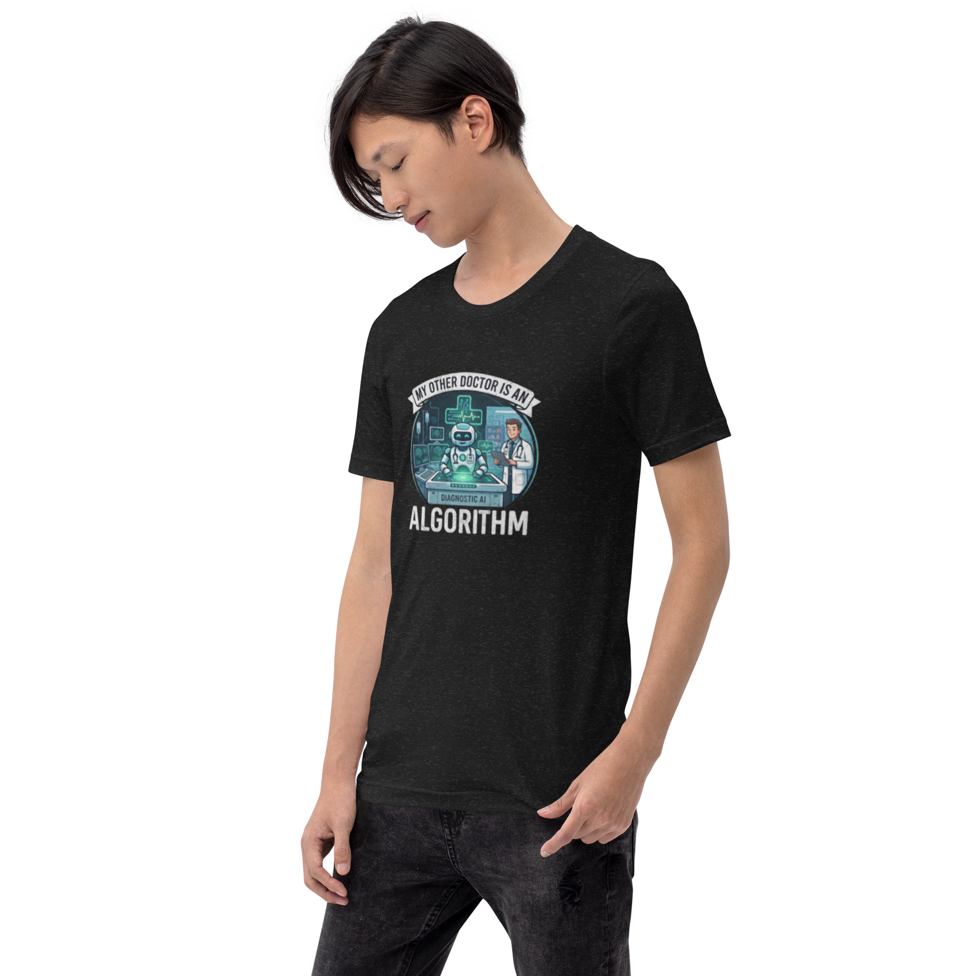 Unisex t-shirt: "My Other Doctor Is An Algorithm" - Image 6